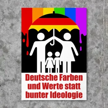 Produktbild für einen Sticker bzw. Aufkleber mit dem Motiv "Deutsche Farben und Werte statt bunter Ideologie". Abgebildet ist eine in Piktogrammen stilisierte Familie mit Vater Mutter und zwei Kindern, die einen Regenschirm aufspannen. Vom Himmel fließen bunte Regenbogenfarben (LGBTQ Farben) auf sie herab, die von dem Deutschland-farbenen Schirm aufgehalten werden.