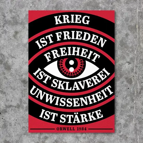 Produktfoto für einen Sticker bzw. Aufkleber mit dem bekannten Zitat von George Orwell aus seinem Buch "1984". Das Zitat lautet: "Krieg ist Frieden, Freiheit ist Sklaverei, Unwissenheit ist Stärke." In der Mitte ist ein Auge abgebildet, das einen beobachtet. Die Farben sind Rot, Schwarz und Weiß.